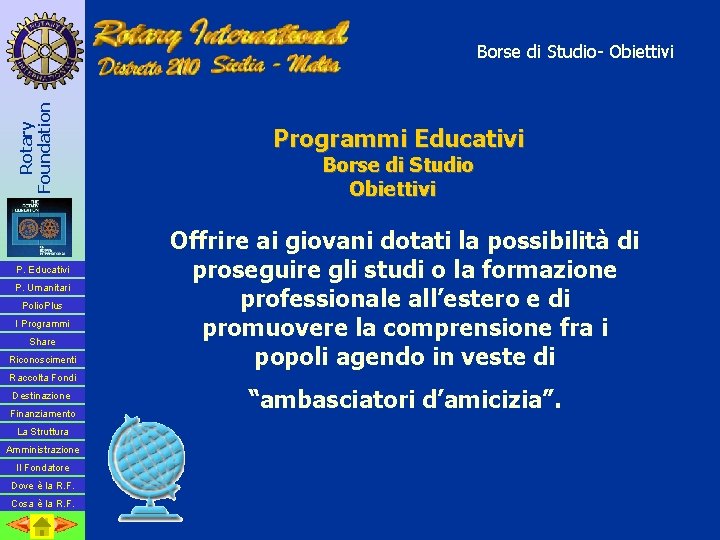 Rotary Foundation Borse di Studio- Obiettivi P. Educativi P. Umanitari Polio. Plus I Programmi