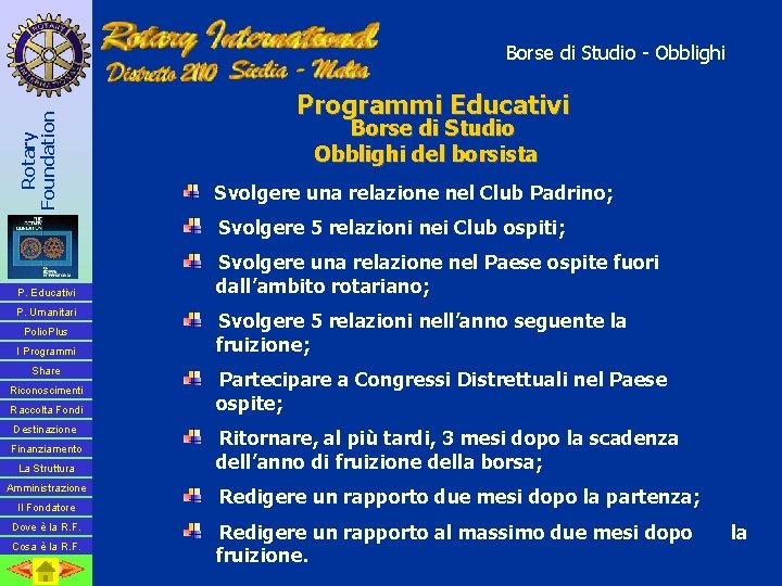 Rotary Foundation Borse di Studio - Obblighi Programmi Educativi Borse di Studio Obblighi del
