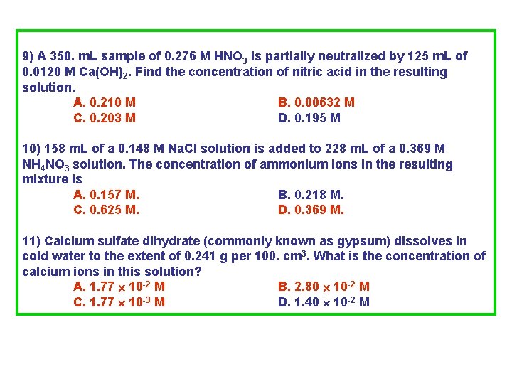 9) A 350. m. L sample of 0. 276 M HNO 3 is partially 9) A 350. m. L sample of 0. 276 M HNO 3 is partially