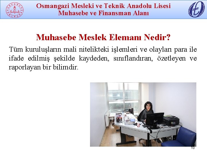 Osmangazi Mesleki ve Teknik Anadolu Lisesi Muhasebe ve Finansman Alanı Muhasebe Meslek Elemanı Nedir?