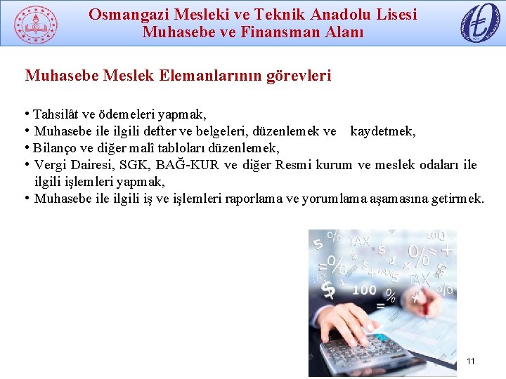 Osmangazi Mesleki ve Teknik Anadolu Lisesi Muhasebe ve Finansman Alanı Muhasebe Meslek Elemanlarının görevleri