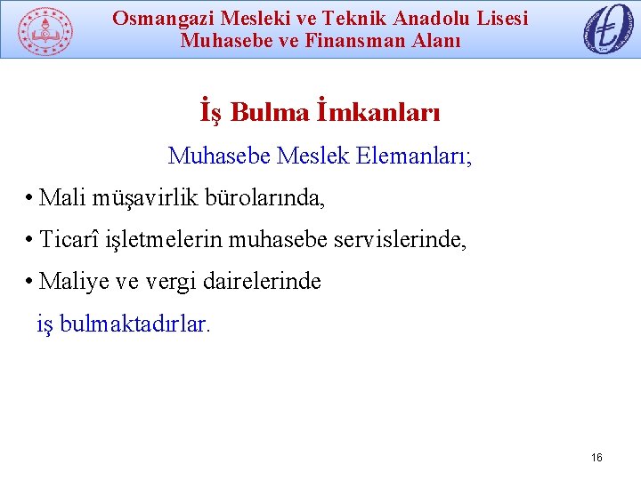 Osmangazi Mesleki ve Teknik Anadolu Lisesi Muhasebe ve Finansman Alanı İş Bulma İmkanları Muhasebe