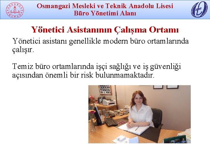 Osmangazi Mesleki ve Teknik Anadolu Lisesi Büro Yönetimi Alanı Yönetici Asistanının Çalışma Ortamı Yönetici