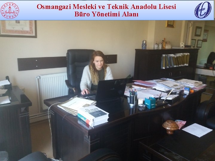 Osmangazi Mesleki ve Teknik Anadolu Lisesi Büro Yönetimi Alanı 