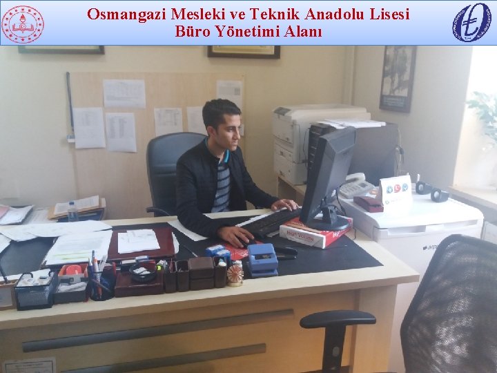 Osmangazi Mesleki ve Teknik Anadolu Lisesi Büro Yönetimi Alanı foto 