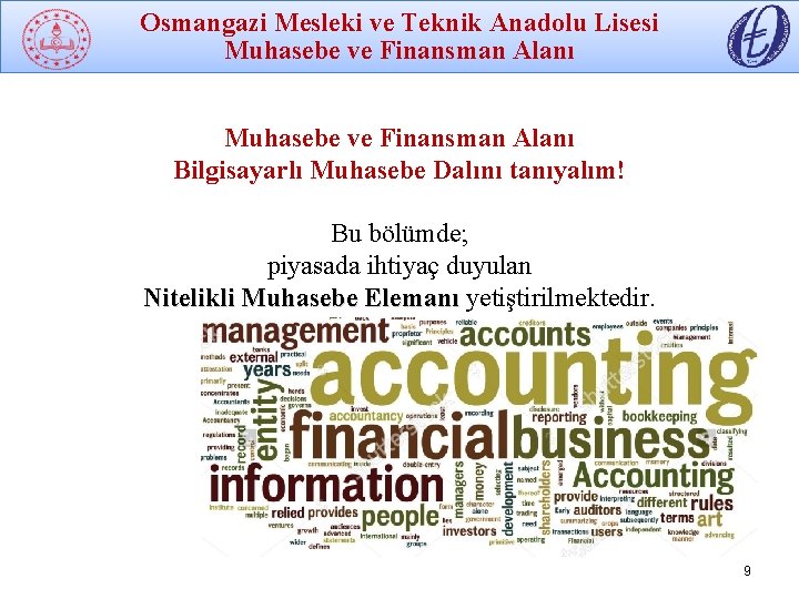 Osmangazi Mesleki ve Teknik Anadolu Lisesi Muhasebe ve Finansman Alanı Bilgisayarlı Muhasebe Dalını tanıyalım!