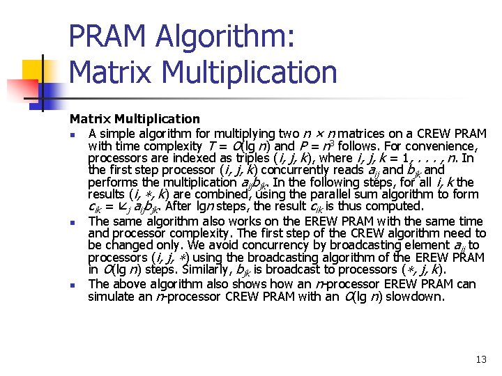 PRAM Algorithm: Matrix Multiplication n A simple algorithm for multiplying two n × n