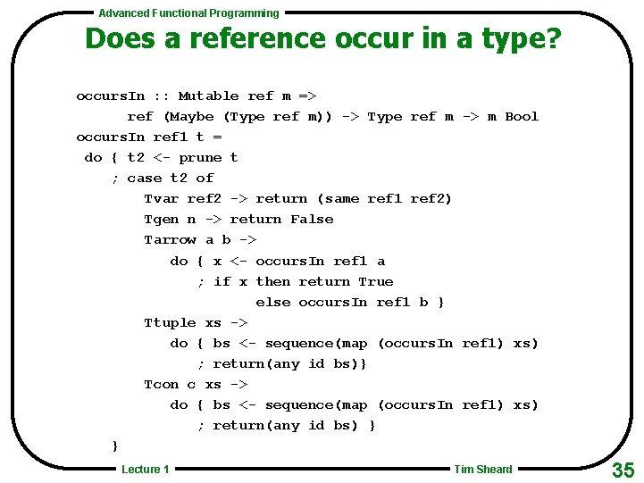 Advanced Functional Programming Does a reference occur in a type? occurs. In : :