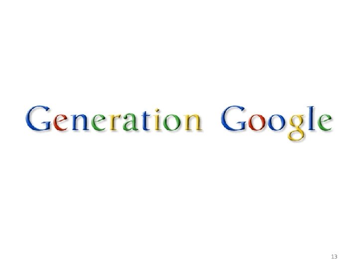 Generation Google 13 