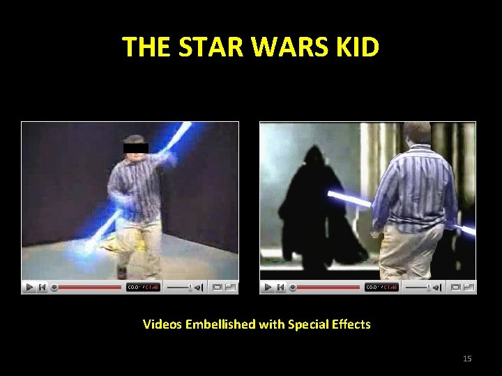 THE STAR WARS KID Videos Embellished with Special Effects 15 