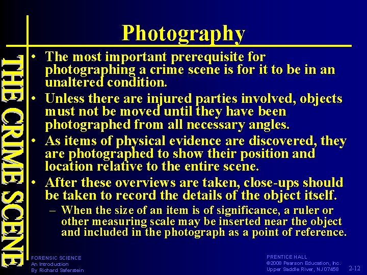 Photography • The most important prerequisite for photographing a crime scene is for it