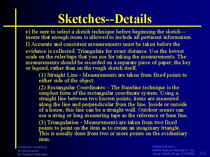 Sketches--Details e) Be sure to select a sketch technique before beginning the sketch— insure