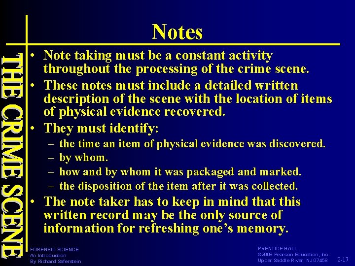 Notes • Note taking must be a constant activity throughout the processing of the