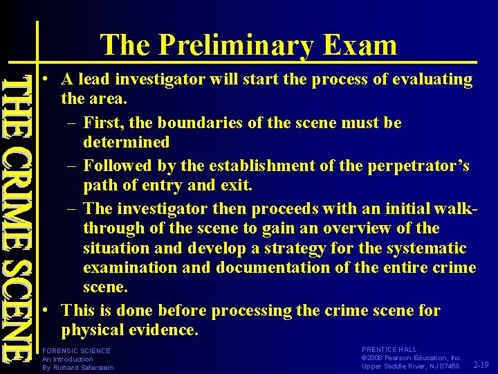 The Preliminary Exam • A lead investigator will start the process of evaluating the