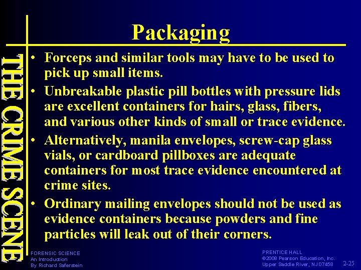 Packaging • Forceps and similar tools may have to be used to pick up