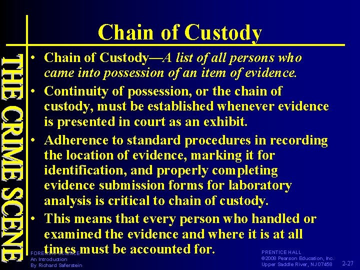 Chain of Custody • Chain of Custody—A list of all persons who came into