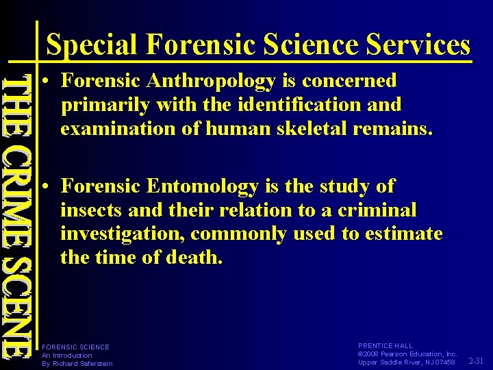 Special Forensic Science Services • Forensic Anthropology is concerned primarily with the identification and