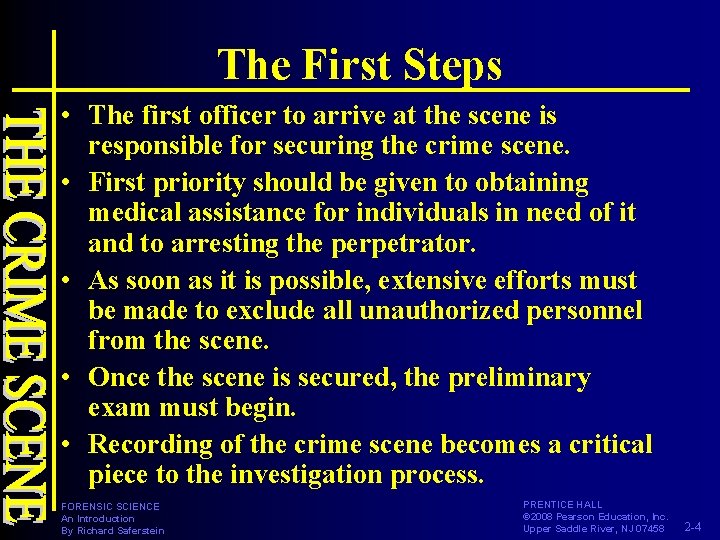 The First Steps • The first officer to arrive at the scene is responsible