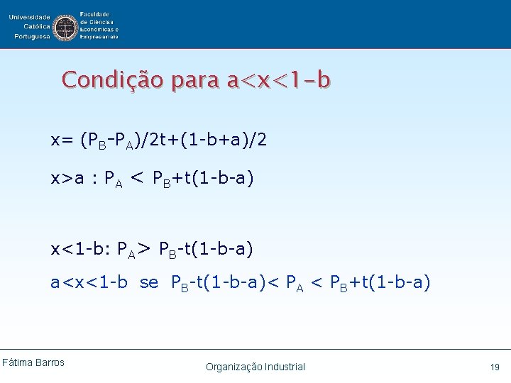 Condição para a<x<1 -b x= (PB-PA)/2 t+(1 -b+a)/2 x>a : PA < PB+t(1 -b-a)