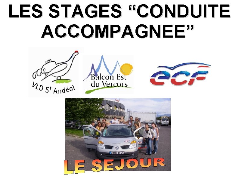 LES STAGES “CONDUITE ACCOMPAGNEE” 