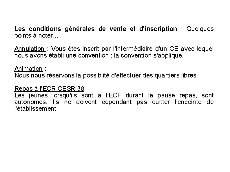 Les conditions générales de vente et d'inscription : Quelques points à noter. . .