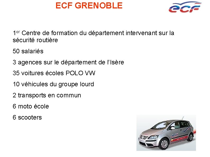 ECF GRENOBLE 1 er Centre de formation du département intervenant sur la sécurité routière