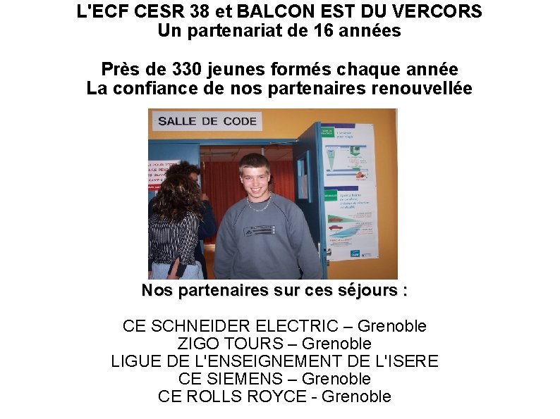 L'ECF CESR 38 et BALCON EST DU VERCORS Un partenariat de 16 années Près