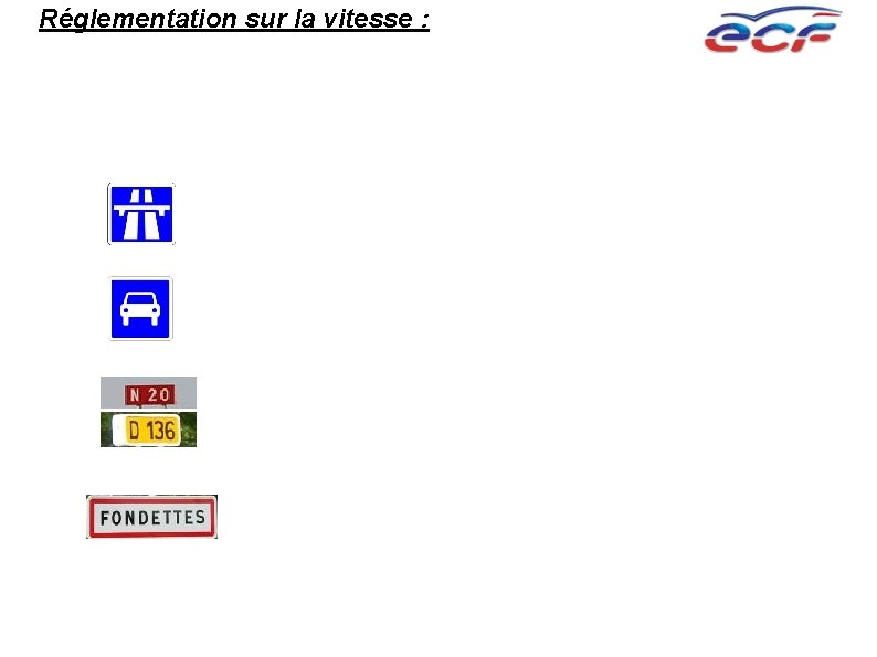 Réglementation sur la vitesse : 