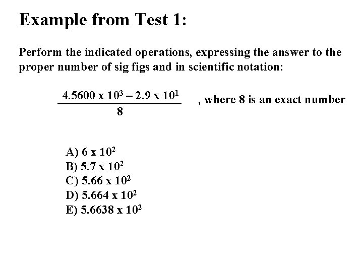 Example from Test 1: Perform the indicated operations, expressing the answer to the proper