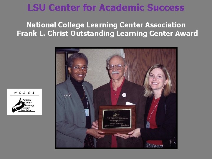 LSU Center for Academic Success National College Learning Center Association Frank L. Christ Outstanding