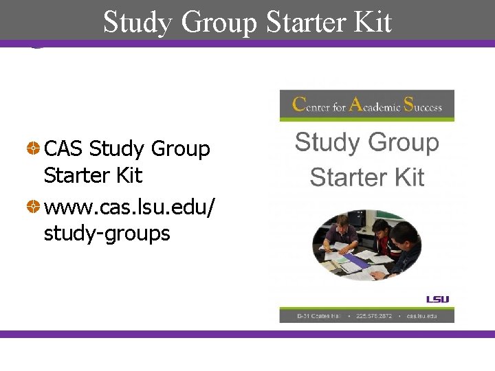 Study Group Starter Kit CAS Study Group Starter Kit www. cas. lsu. edu/ study-groups