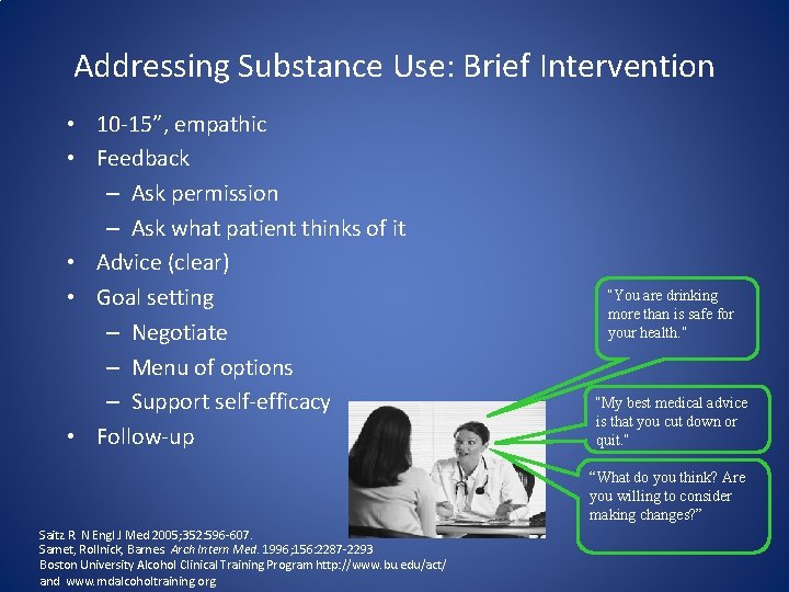 Addressing Substance Use: Brief Intervention • 10 -15”, empathic • Feedback – Ask permission