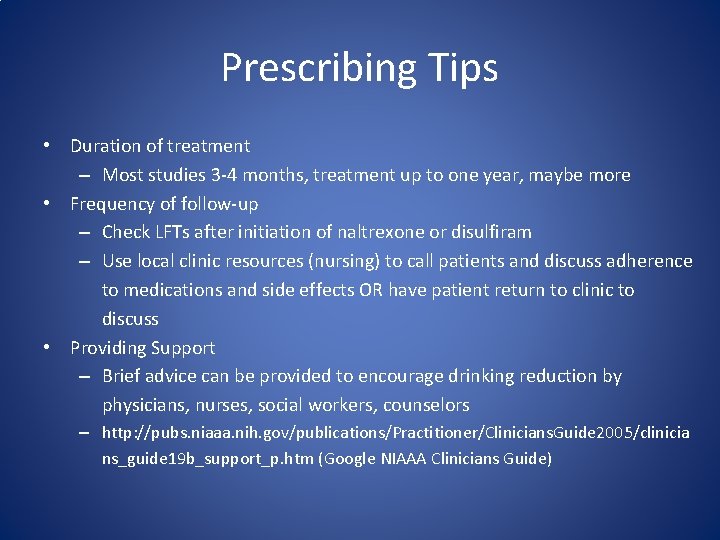 Prescribing Tips • Duration of treatment – Most studies 3 -4 months, treatment up