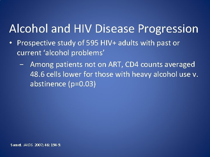 Alcohol and HIV Disease Progression • Prospective study of 595 HIV+ adults with past