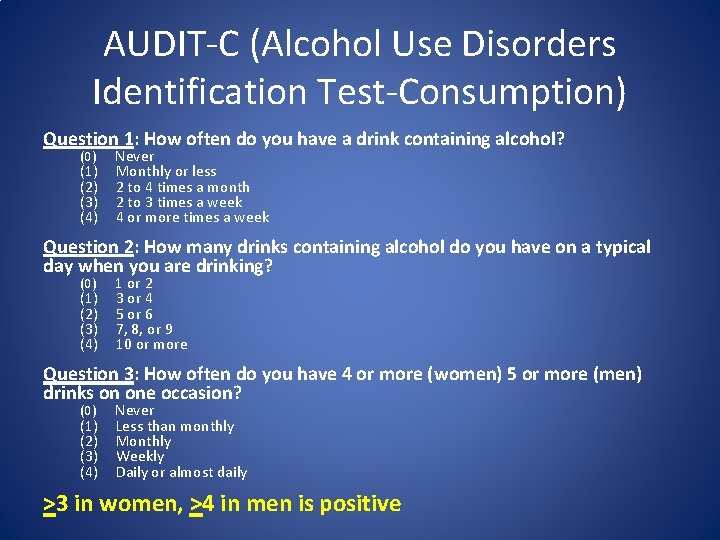 AUDIT-C (Alcohol Use Disorders Identification Test-Consumption) Question 1: How often do you have a