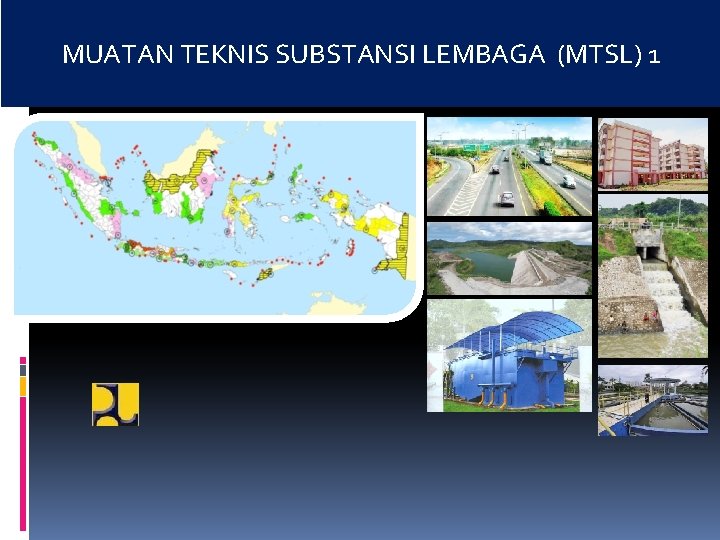 MUATAN TEKNIS SUBSTANSI LEMBAGA (MTSL) 1 