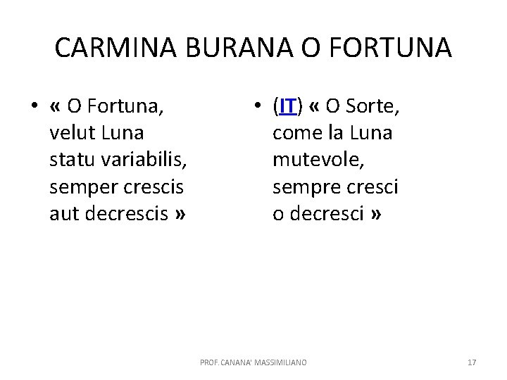 CARMINA BURANA O FORTUNA • « O Fortuna, velut Luna statu variabilis, semper crescis