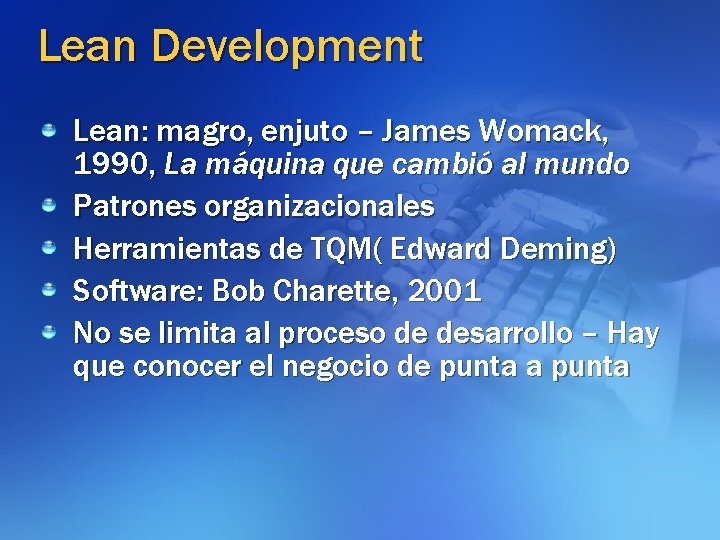 Lean Development Lean: magro, enjuto – James Womack, 1990, La máquina que cambió al