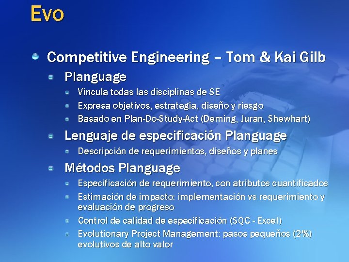 Evo Competitive Engineering – Tom & Kai Gilb Planguage Vincula todas las disciplinas de