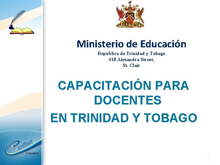 Ministerio de Educación República de Trinidad y Tobago #18 Alexandra Street, St. Clair CAPACITACIÓN