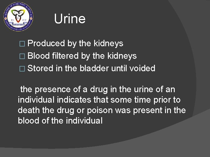 Urine � Produced by the kidneys � Blood filtered by the kidneys � Stored