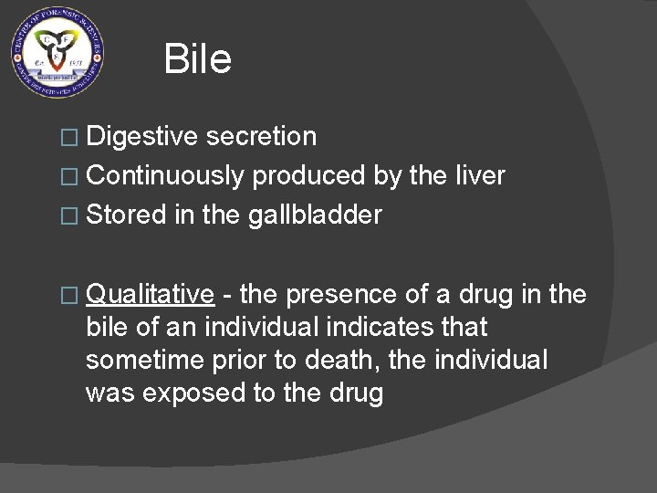 Bile � Digestive secretion � Continuously produced by the liver � Stored in the