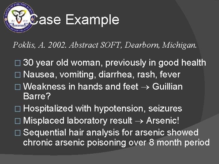 Case Example Poklis, A. 2002. Abstract SOFT, Dearborn, Michigan. � 30 year old woman,