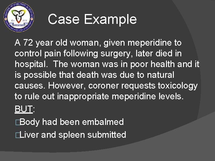 Case Example A 72 year old woman, given meperidine to control pain following surgery,