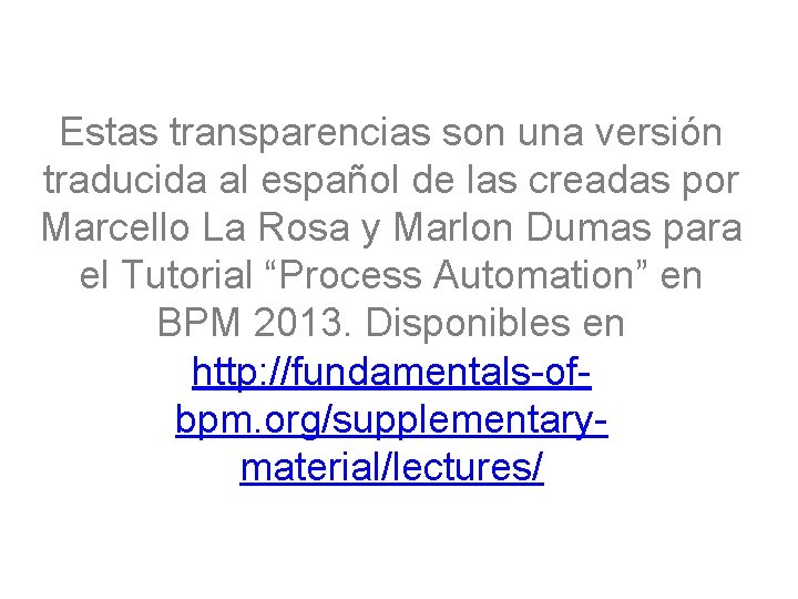Estas transparencias son una versión traducida al español de las creadas por Marcello La