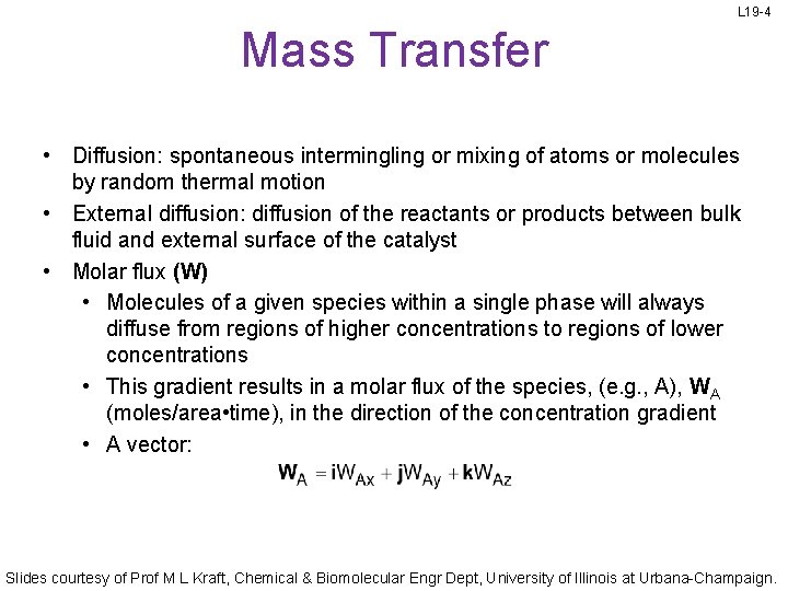 L 19 -4 Mass Transfer • Diffusion: spontaneous intermingling or mixing of atoms or