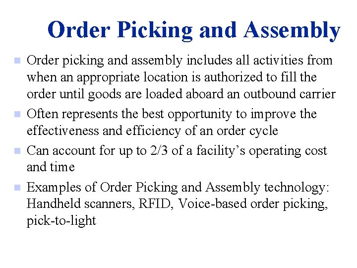 Order Picking and Assembly n n Order picking and assembly includes all activities from