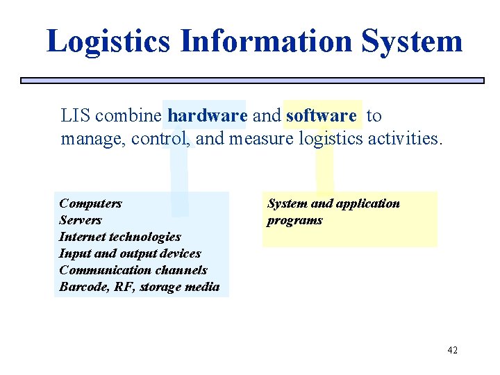 Logistics Information System LIS combine hardware and software to manage, control, and measure logistics