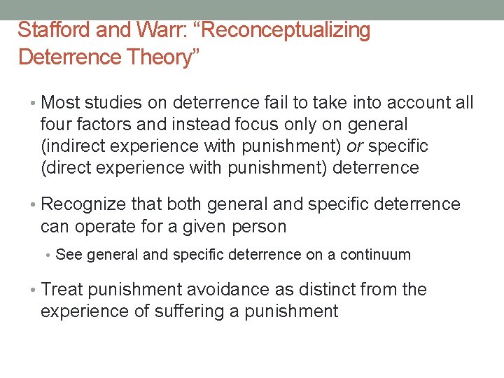 Stafford and Warr: “Reconceptualizing Deterrence Theory” • Most studies on deterrence fail to take