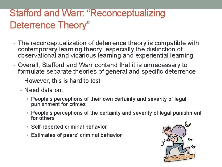 Stafford and Warr: “Reconceptualizing Deterrence Theory” • The reconceptualization of deterrence theory is compatible